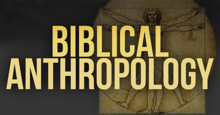 biblical anthropology | Evidence Unseen